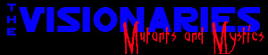 Visionaries:  Mutants and Mystics